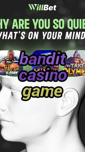 bandit casino game-buildcasinogames.igamblingorder.com